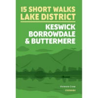 15 Short Walks in the Lake District - Keswick, Borrowdale & Buttermere