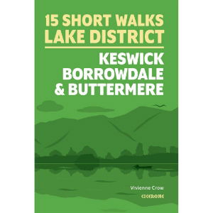 15 Short Walks in the Lake District - Keswick, Borrowdale & Buttermere