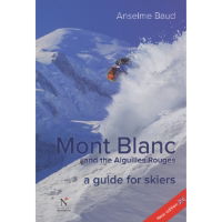 Mont Blanc and the Aiguilles Rouges - a Guide for Skiers