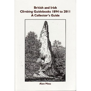 British and Irish Climbing Guidebooks 1894 to 2011 - A Collector's Guide