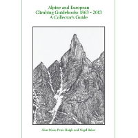 Alpine and European Climbing Guidebooks 1863 - 2013 - A Collector's Guide